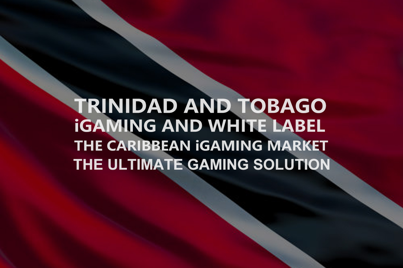 Trinidad and Tobago iGaming and White Label The Caribbean igaming Market