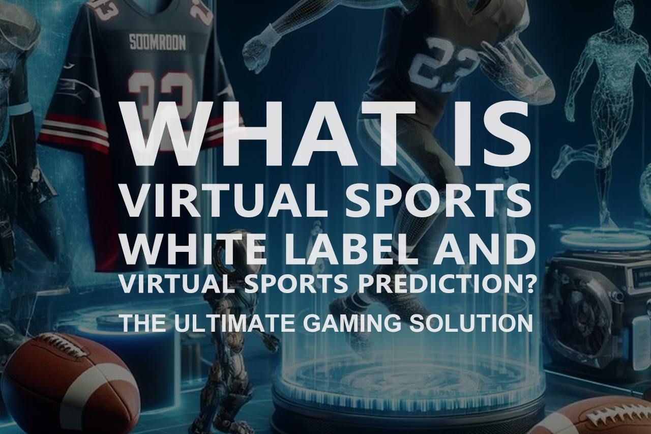 What is Virtual Sports White Label and Virtual Sports Prediction?